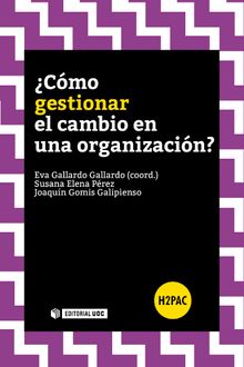 Cmo gestionar el cambio en una organizacin?.  Joaquin Gomis Galipienso