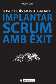 Implantar SCRUM amb xit.  Josep Llus Monte Galiano