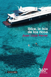 Ibiza, la isla de los ricos.  Joan Llus Ferrer Colomar