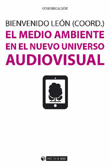 El medio ambiente en el nuevo universo audiovisual.  Bienvenido Len Anguiano