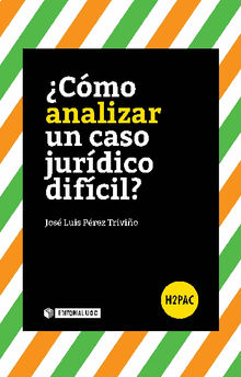 Cmo resolver un caso jurdico difcil?.  Jos Luis Prez Trivio