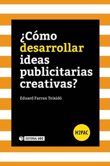 Cmo desarrollar ideas publicitarias creativas?.   Eduard Farran Teixid