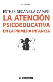 La atencin psicoeducativa en la primera infancia.  Esther Secanilla Campo