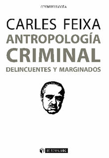 Antropologa criminal.  Carles Feixa Pmpols