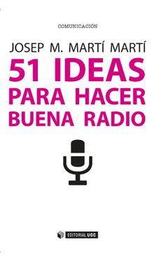 51 ideas para hacer buena radio.  Josep M. Mart Mart