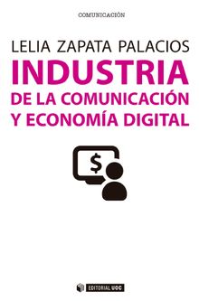 Industria de la comunicacin y economa digital.  Lelia Zapata Palacios