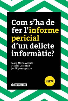 Com s'ha de fer l'informe pericial d'un delicte informtic?.  Jordi Iparraguirre Vilarrasa