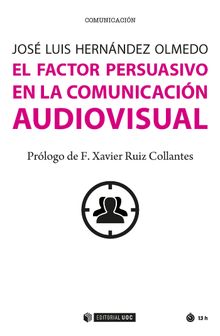 El factor persuasivo en la comunicacin audiovisual.   Jos Luis Hernndez Olmedo