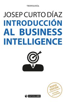 Introduccin al business intelligence (nueva edicin revisada y ampliada).  Josep Curto Daz