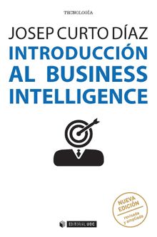 Introduccin al business intelligence (nueva edicin revisada y ampliada).   Josep Curto Daz