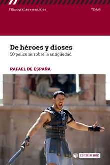 De hroes y dioses. 50 pelculas sobre la antigedad.   Rafael de Espa?a