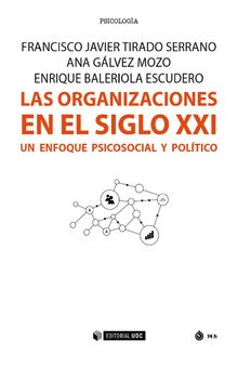 Las organizaciones en el siglo XXI.   Francisco Javier; Glvez Mozo Tirado Serrano