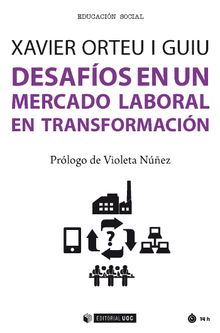 Desafos en un mercado laboral en transformacin.   Xavier Orteu i Guiu