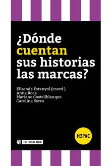 Dnde cuentan sus historias las marcas?.   Carolina Serra Folch