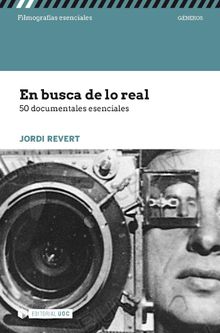 En busca de lo real. 50 documentales esenciales.   Jordi Revert