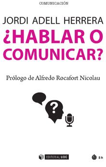 Hablar o comunicar?.   Jordi Adell Herrera