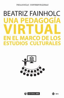 Una pedagoga virtual en el marco de los Estudios Culturales.   Beatriz Fainholc