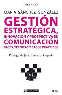 Gestin estratgica, innovacin y prospectiva en comunicacin.  Mara Snchez Gonzlez