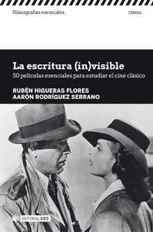 La escritura (in)visible. 50 pelculas esenciales para estudiar el cine clsico.   Aarn Rodrguez Serrano