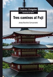 Tres caminos al Fuji.   Josep Bautista Campanales