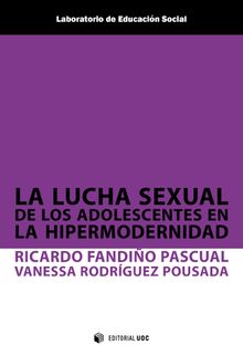 La lucha sexual de los adolescentes en la hipermodernidad.    Vanessa Rodrguez Pousada