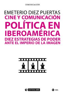 Cine y comunicacin poltica en Iberoamrica.   Emeterio Diez Puertas