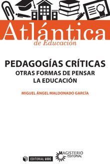 Pedagogas crticas.   Miguel ngel Maldonado Garca