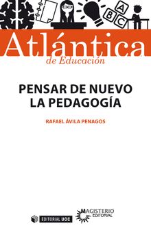 Pensar de nuevo la pedagoga.   Rafael vila Penagos