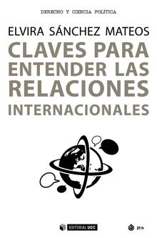 Claves para entender las relaciones internacionales.   Elvira Snchez Mateos