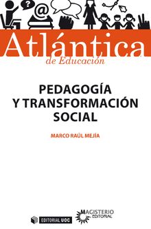 Pedagoga y transformacin social.   Marco Ral Meja