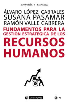 Fundamentos para la gestin estratgica de los recursos humanos.   Ramn Valle Cabrera