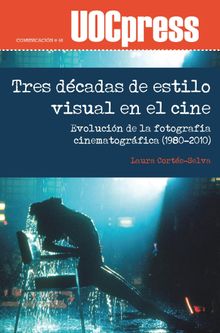 Tres dcadas de estilo visual en el cine.   Laura Corts Selva