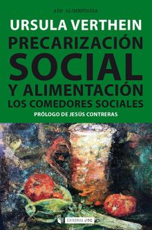 Precarizacin social y alimentacin.   Ursula Verthein