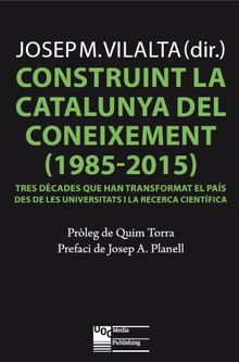 Construint la Catalunya del coneixement (1985-2015).  Josep Maria Vilalta