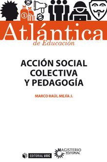 Accin social colectiva y pedagoga.   Marco Ral Meja J.
