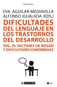 Dificultades del lenguaje en los trastornos del desarrollo (Vol III).   Alfonso Igualada Prez