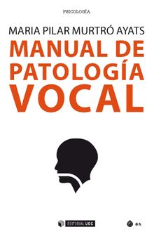 Manual de patologa vocal.   Maria Pilar Murtr Ayats
