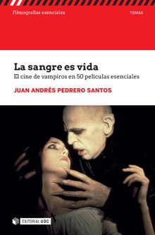 La sangre es vida. 50 pelculas esenciales sobre vampiros.   Juan Andrs Pedrero Santos