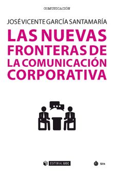 Las nuevas fronteras de la comunicacin corporativa.   Jos Vicente Garca Santamara