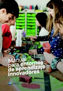 Manual para entornos de aprendizaje innovadores.  Organizacin para la Cooperacin y el Desarrollo Econmicos(OCDE) 