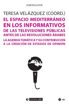 El espacio mediterrneo en los informativos de las televisiones pblicas antes de las revolucionesrabes.  Teresa Velzquez Garca-Talavera