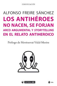 Los antihroes no nacen, se forjan .  Alfonso Freire Snchez