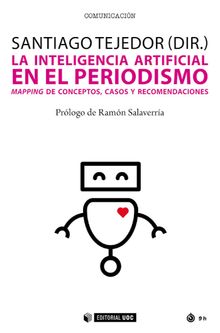 La Inteligencia Artificial en el periodismo.  Santiago Tejedor Calvo