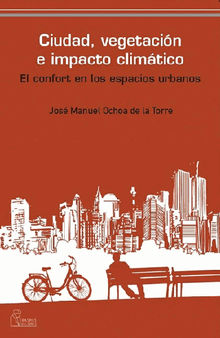 CIUDAD, VEGETACIN E IMPACTO CLIMTICO.  Jos Manuel Ochoa de la Torre