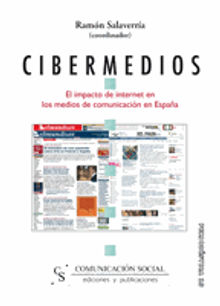 Cibermedios. El impacto de internet en los medios de comunicacin en Espaa.  Ramn Salaverra Aliaga