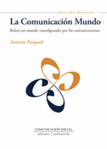 La Comunicacin Mundo.  Antonio Pasquali