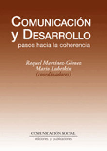 Comunicacin y desarrollo: pasos hacia la coherencia.  Raquel Martnez-Gmez