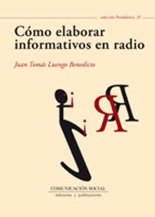 Cmo elaborar informativos en radio.  Juan Toms Luengo Benedicto