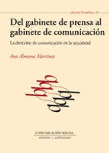 Del gabinete de prensa al gabinete de comunicacin.  Ana Almansa Martnez