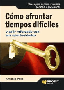 Cmo afrontar tiempos difciles. Ebook.  Antonio Valls Roig